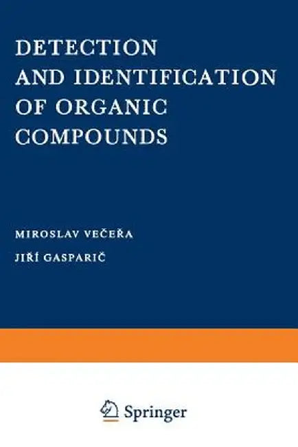Detection and Identification of Organic Compounds by Miroslov Vecera