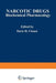 Narcotic Drugs: Biochemical Pharmacology by Doris Clouet