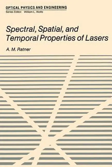 Spectral, Spatial, and Temporal Properties of Lasers by A. Ratner