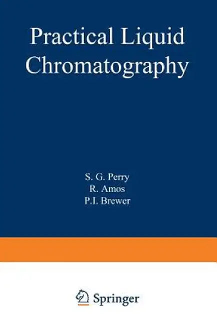 Practical Liquid Chromatography by S. Perry