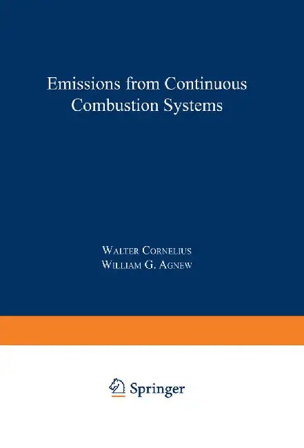 Emissions from Continuous Combustion Systems: Proceedings of the Symposium on Emissions from Continuous Combustion Systems Held at the General Motors by W. Cornelius