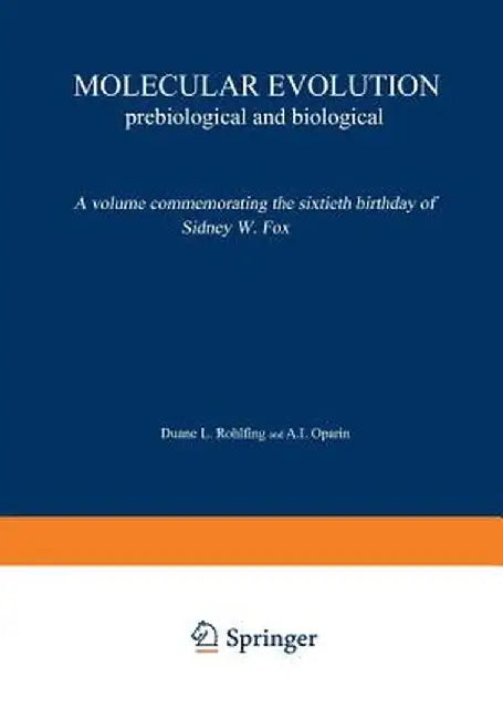 Molecular Evolution: Prebiological and Biological by Duane L. Rohlfing