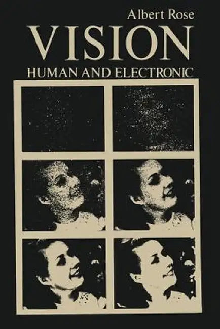 Vision: Human and Electronic by Albert Rose