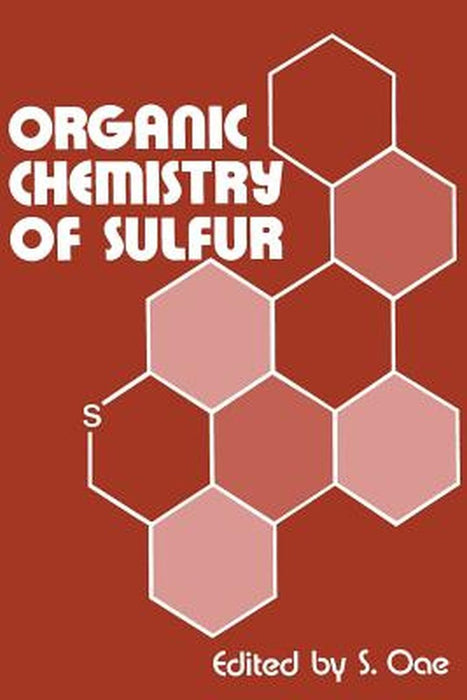 Organic Chemistry of Sulfur by S. Oae
