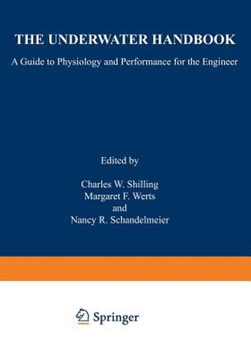 The Underwater Handbook: A Guide to Physiology and Performance for the Engineer by Charles Shilling