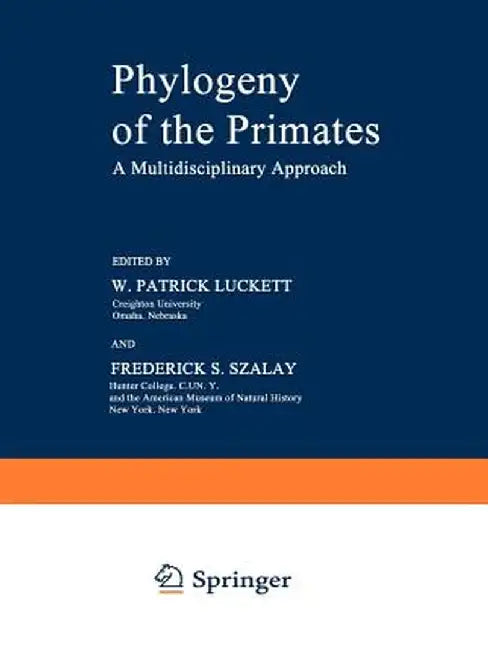 Phylogeny of the Primates: A Multidisciplinary Approach by W. Luckett