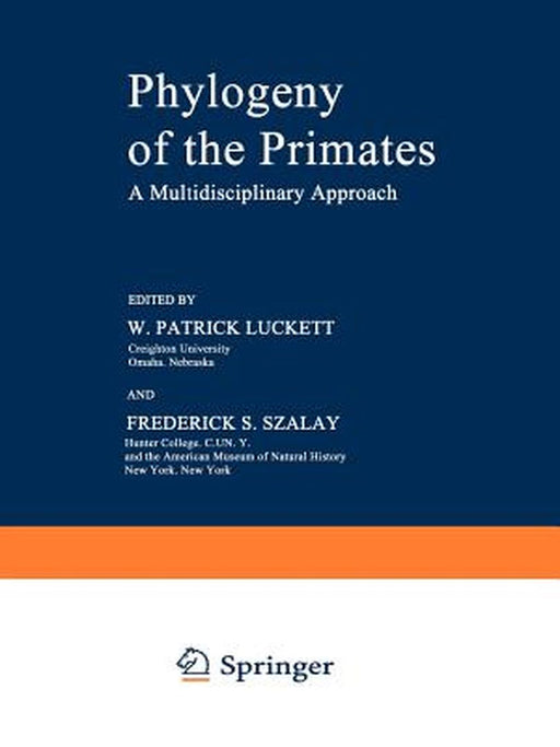 Phylogeny of the Primates: A Multidisciplinary Approach by W. Luckett