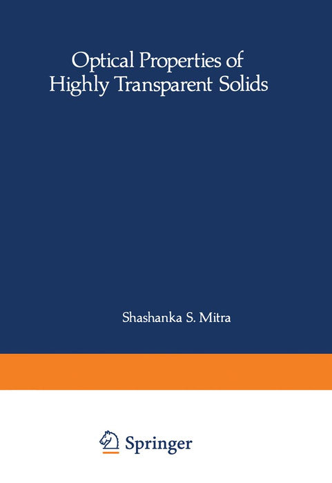 Optical Properties of Highly Transparent Solids by Bernard Bendow