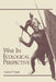 War in Ecological Perspective: Persistence, Change, and Adaptive Processes in Three Oceanian Societies by Andrew Vayda