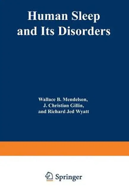 Human Sleep and Its Disorders by Wallace Mendelson