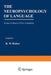 The Neuropsychology of Language: Essays in Honor of Eric Lenneberg by Robert Rieber