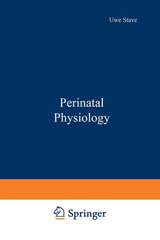 Perinatal Physiology by Uwe Stave