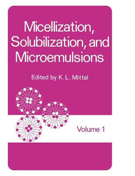 Micellization, Solubilization, and Microemulsions: Volume 1 by K. Mittal