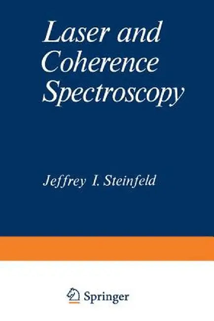 Laser and Coherence Spectroscopy by Jeffrey Steinfeld