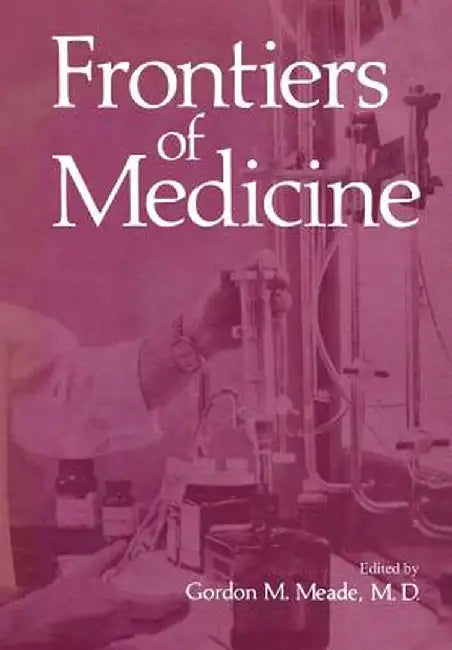Frontiers of Medicine by Gordon Meade