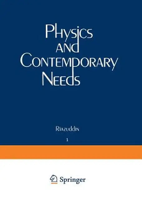 Physics and Contemporary Needs: Volume 1 by Riazuddin