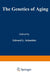 The Genetics of Aging by Edward Schneider