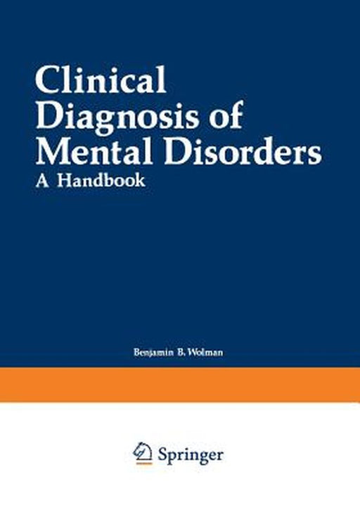 Clinical Diagnosis of Mental Disorders: A Handbook by Benjamin Wolman