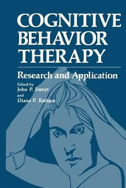 Cognitive Behavior Therapy: Research and Application by John Foreyt