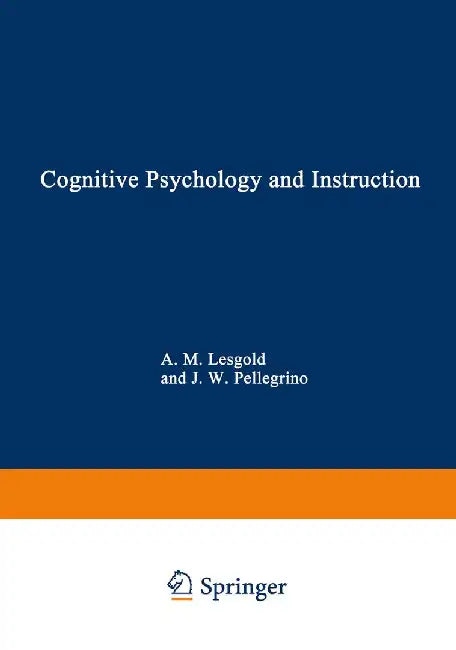 Cognitive Psychology and Instruction by Alan Lesgold