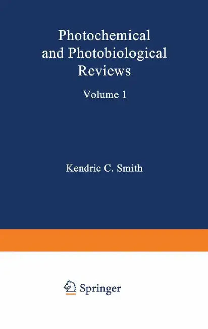 Photochemical and Photobiological Reviews: Volume 1 by Kendric Smith