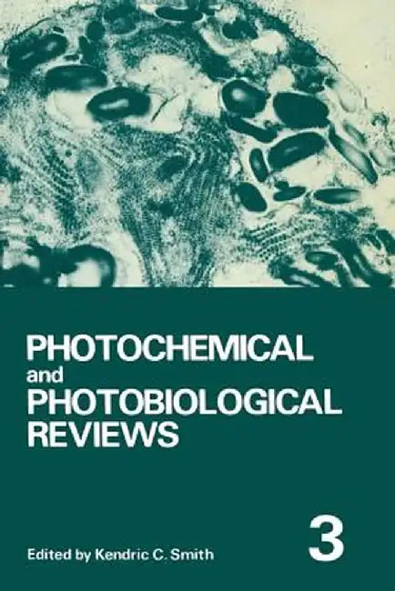 Photochemical and Photobiological Reviews: Volume 3 by Kendric Smith