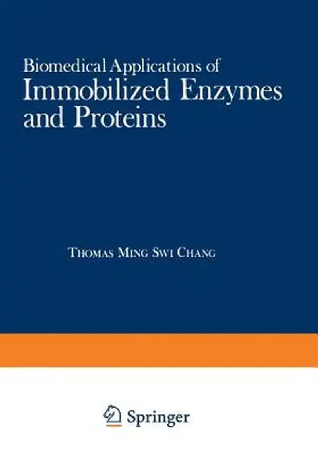 Biomedical Applications of Immobilized Enzymes and Proteins: Volume 2 by Thomas Ming Swi Chang
