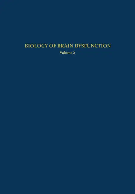 Biology of Brain Dysfunction: Volume 2 by Gerald E. Gaull