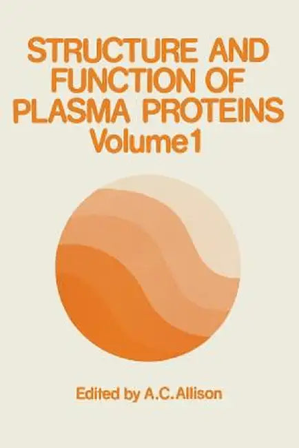 Structure and Function of Plasma Proteins: Volume 1 by A. Allison