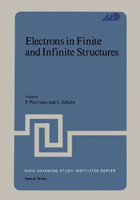 Electrons in Finite and Infinite Structures by P. Phariseau