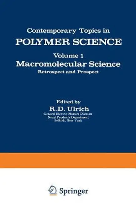Macromolecular Science: Retrospect and Prospect by R. Ulrich