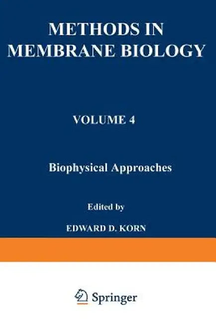 Biophysical Approaches by Edward D. Korn
