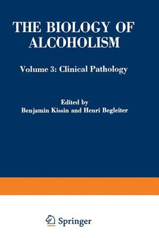 The Biology of Alcoholism: Volume 3: Clinical Pathology by Benjamin Kissin