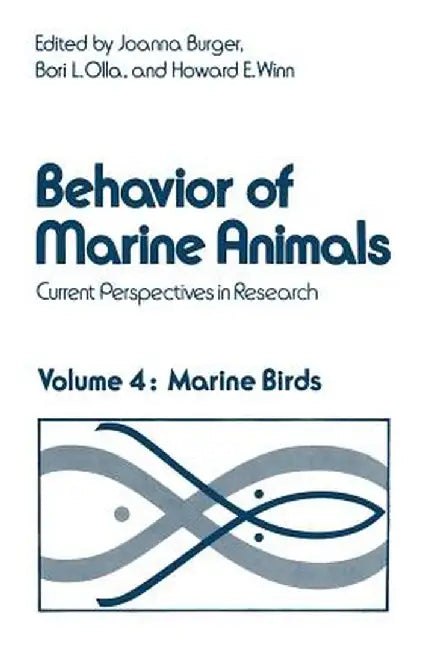 Behavior of Marine Animals: Current Perspectives in Research. Marine Birds by Joanna Burger