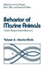 Behavior of Marine Animals: Current Perspectives in Research. Marine Birds by Joanna Burger