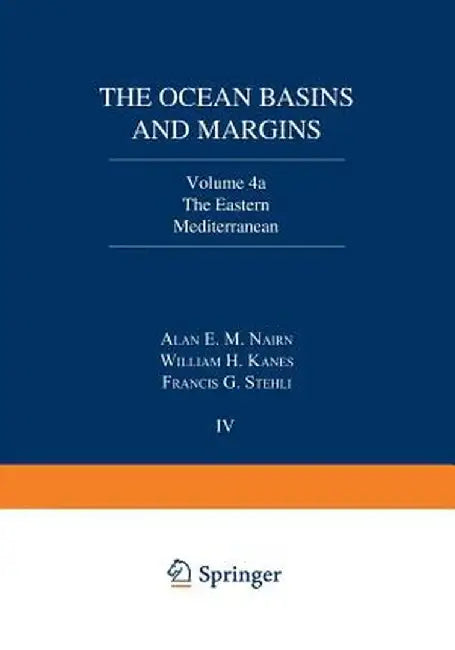 The Ocean Basins and Margins: Volume 4a the Eastern Mediterranean by Alan Nairn