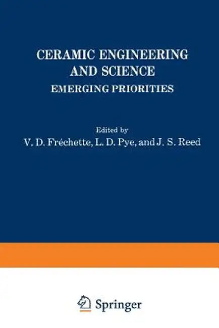 Ceramic Engineering and Science: Emerging Priorities by V. Frechette