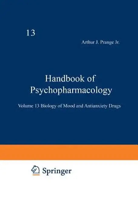 Handbook of Psychopharmacology: Volume 13 Biology of Mood and Antianxiety Drugs by Leslie Iversen