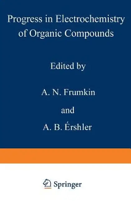 Progress in Electrochemistry of Organic Compounds 1 by A. N. Frumkin