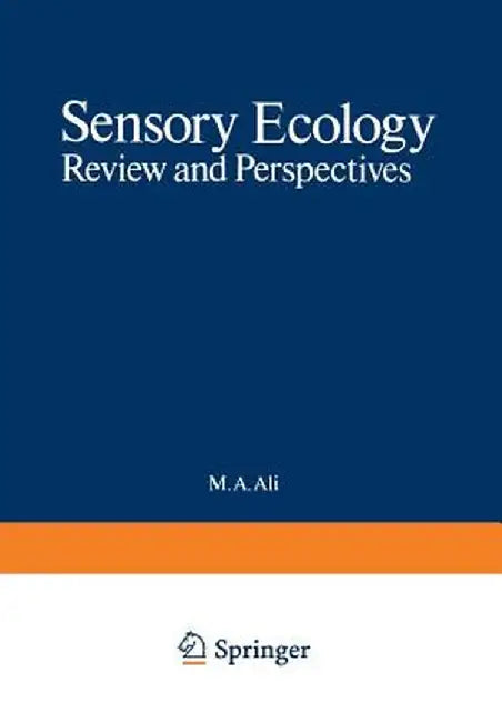 Sensory Ecology: Review and Perspectives by M. Ali