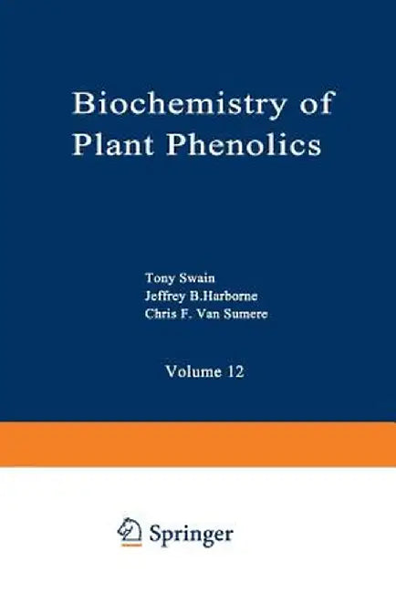 Biochemistry of Plant Phenolics by Tony Swain