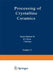 Processing of Crystalline Ceramics by Hare
