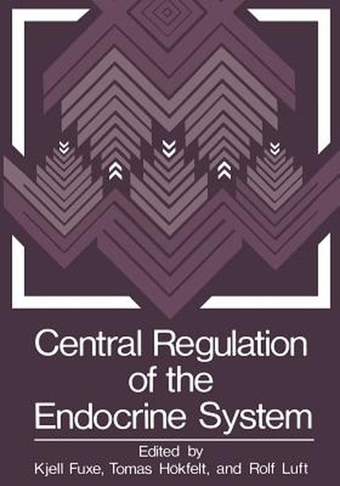 Central Regulation of the Endocrine System by K. Fuxe