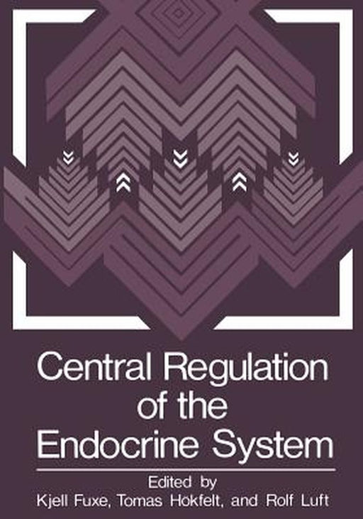 Central Regulation of the Endocrine System by K. Fuxe
