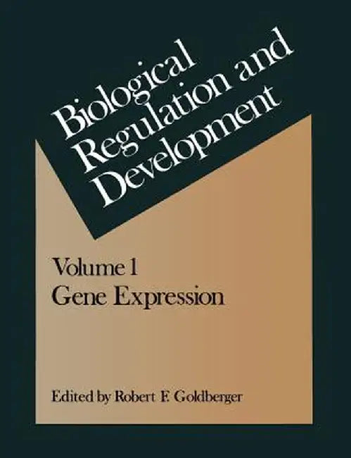 Biological Regulation and Development: Gene Expression by Robert Goldberger