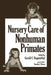 Nursery Care of Nonhuman Primates by G. C. Ruppenthal