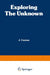 Exploring the Unknown: Great Mysteries Reexamined by C. J. Cazeau