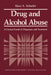 Drug and Alcohol Abuse: A Clinical Guide to Diagnosis and Treatment by M. A. Shuckit