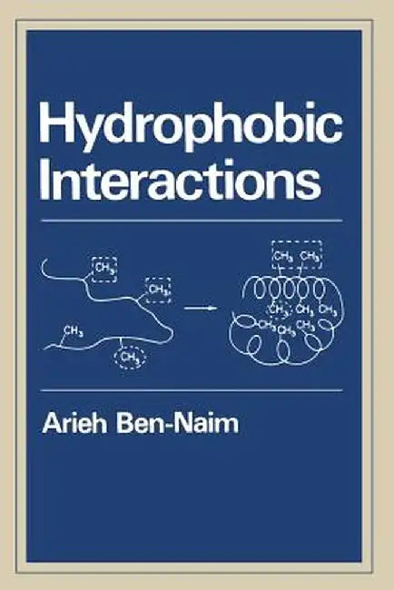 Hydrophobic Interactions by Arieh Y. Ben-Naim