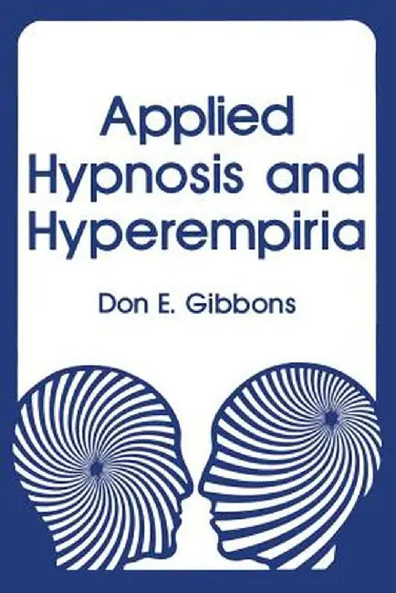 Applied Hypnosis and Hyperempiria by D. Gibbons